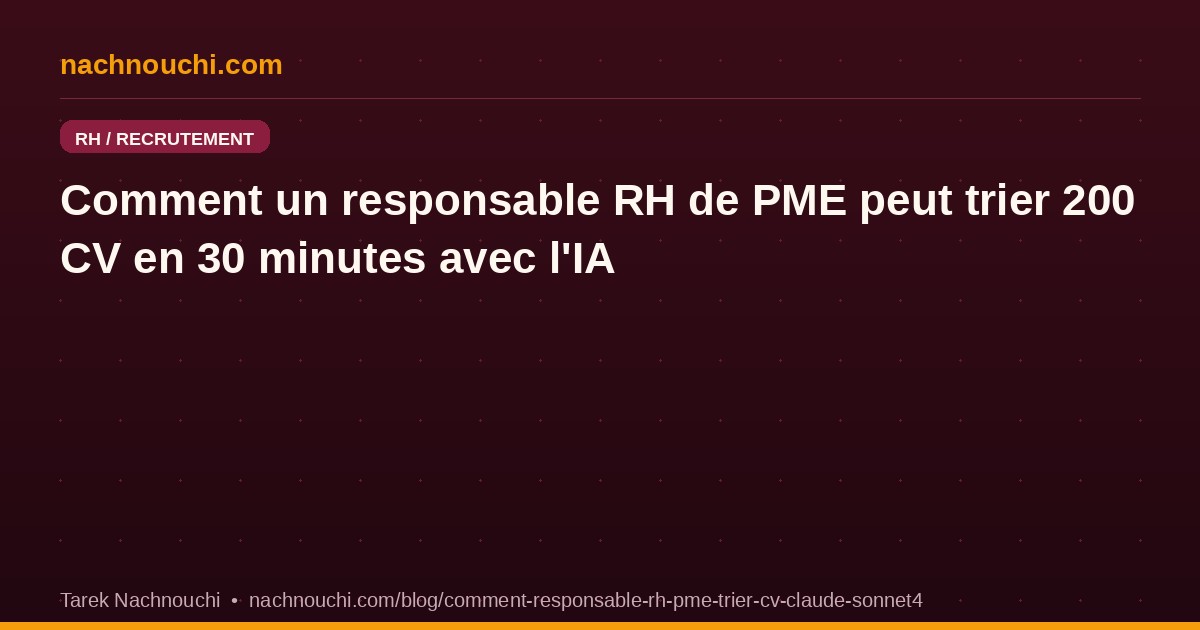 Comment un responsable RH de PME peut trier 200 CV en 30 minutes avec Claude Sonnet 4.6 et Gmail
